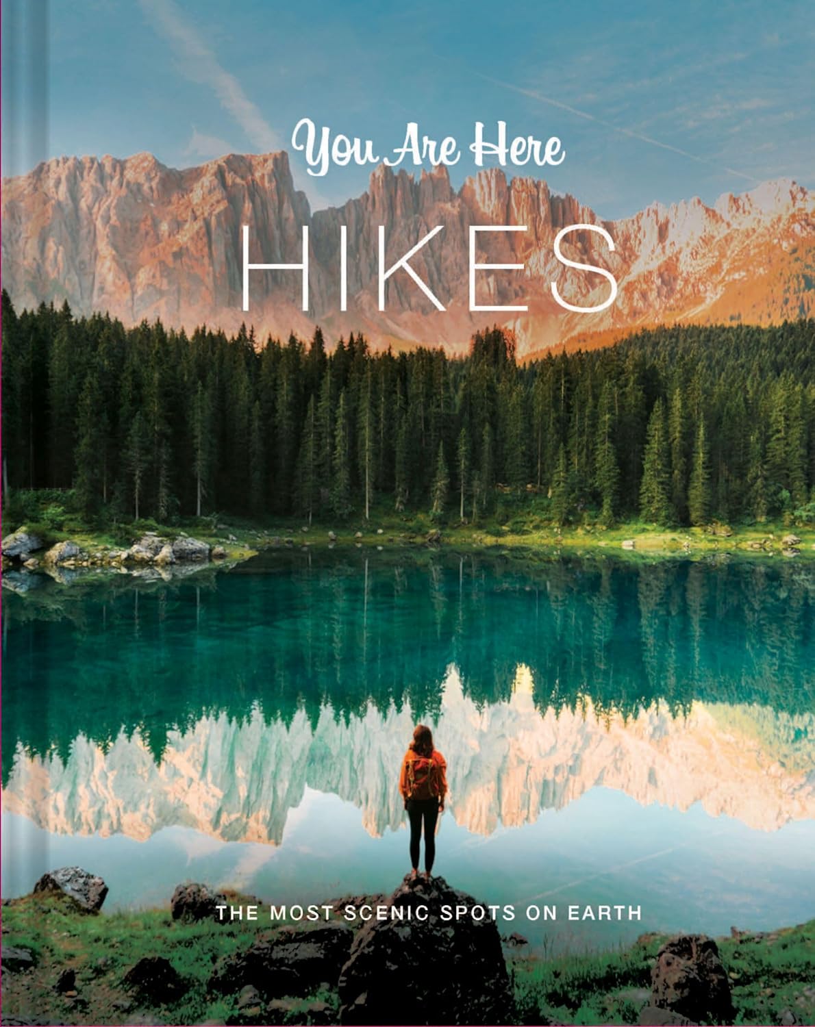 You Are Here: Hikes: The Most Scenic Spots on Earth