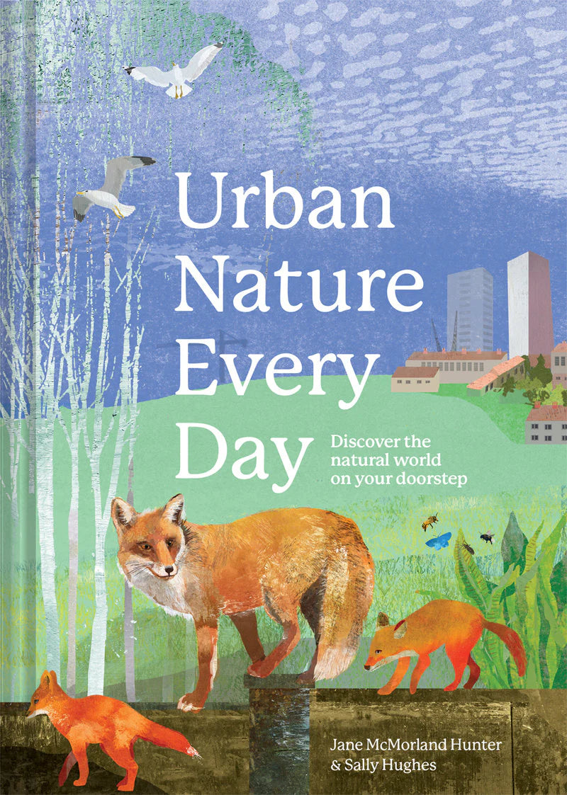 Urban Nature Every Day - Jane Mcmorland Hunter